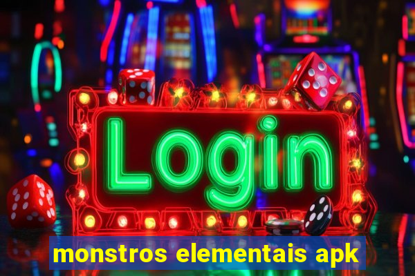 monstros elementais apk